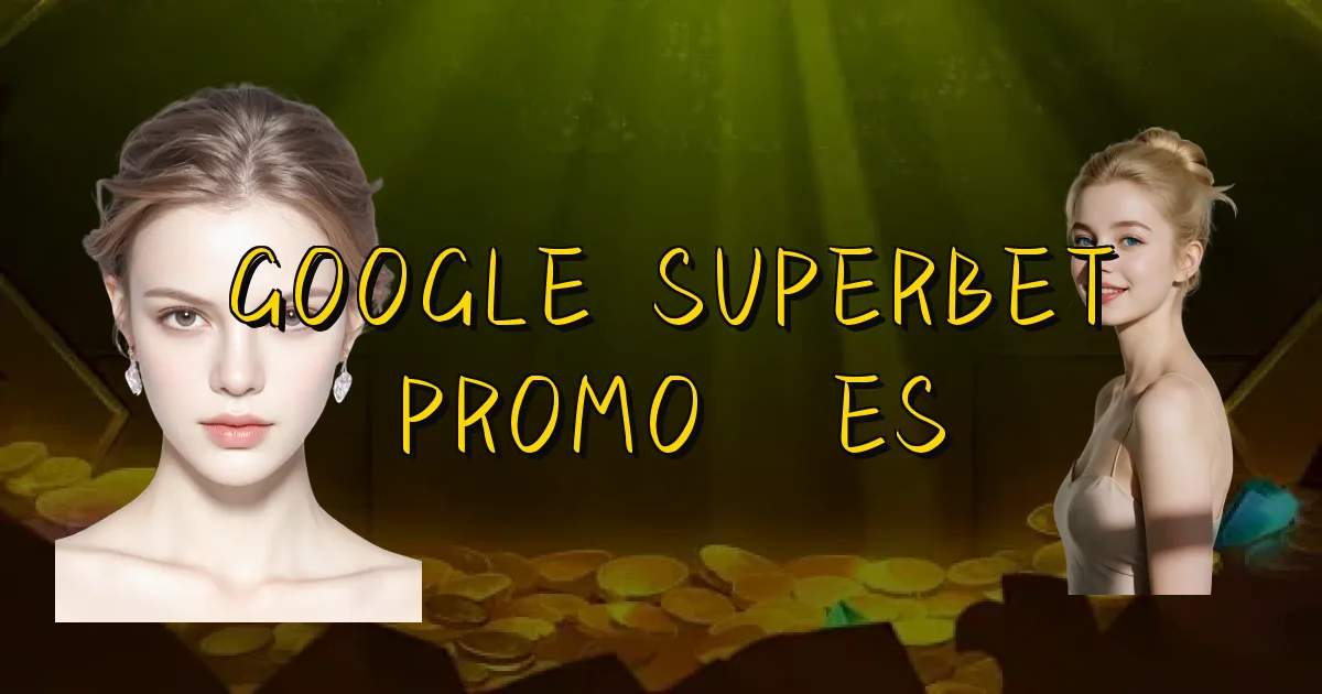 Google Superbet Promoções Oficial