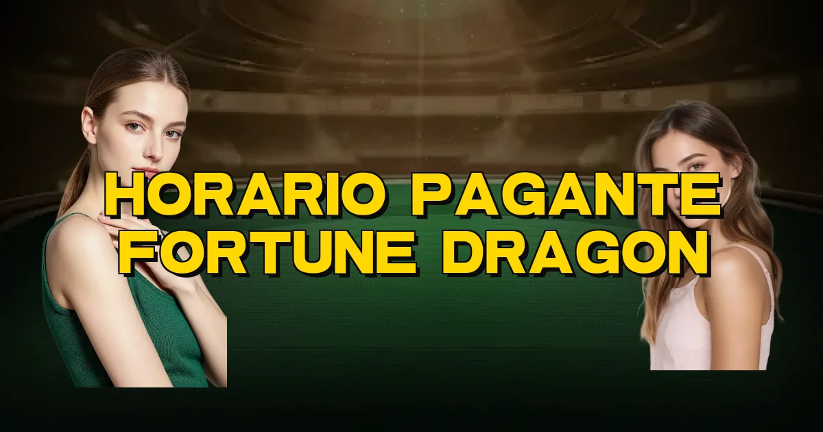 Horario Pagante Fortune Dragon Oficial
