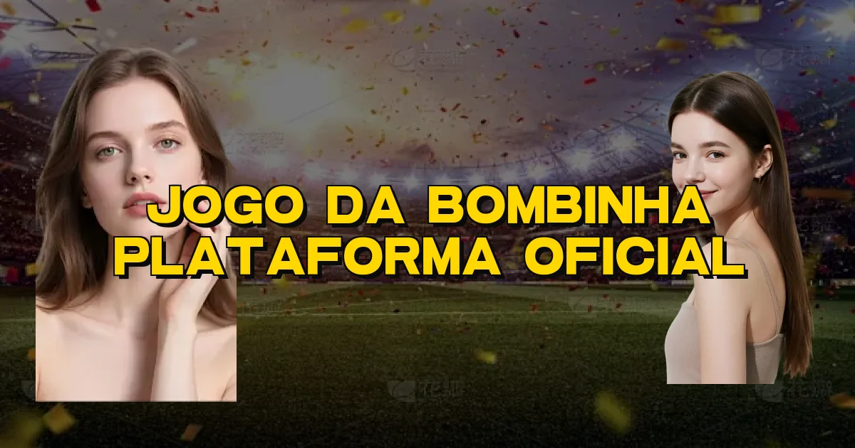 Jogo Da Bombinha Plataforma Oficial Oficial