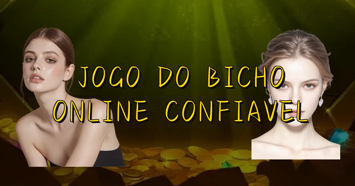 Jogo Do Bicho Online Confiavel Oficial