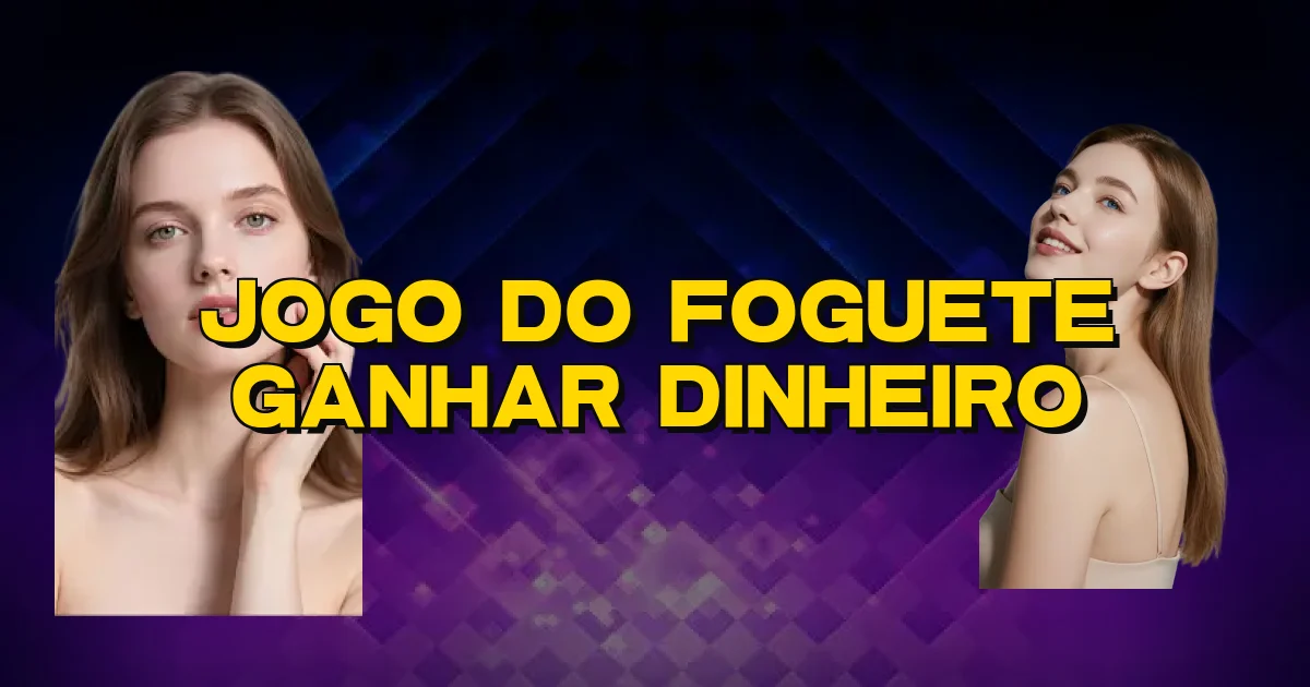 Jogo Do Foguete Ganhar Dinheiro Oficial