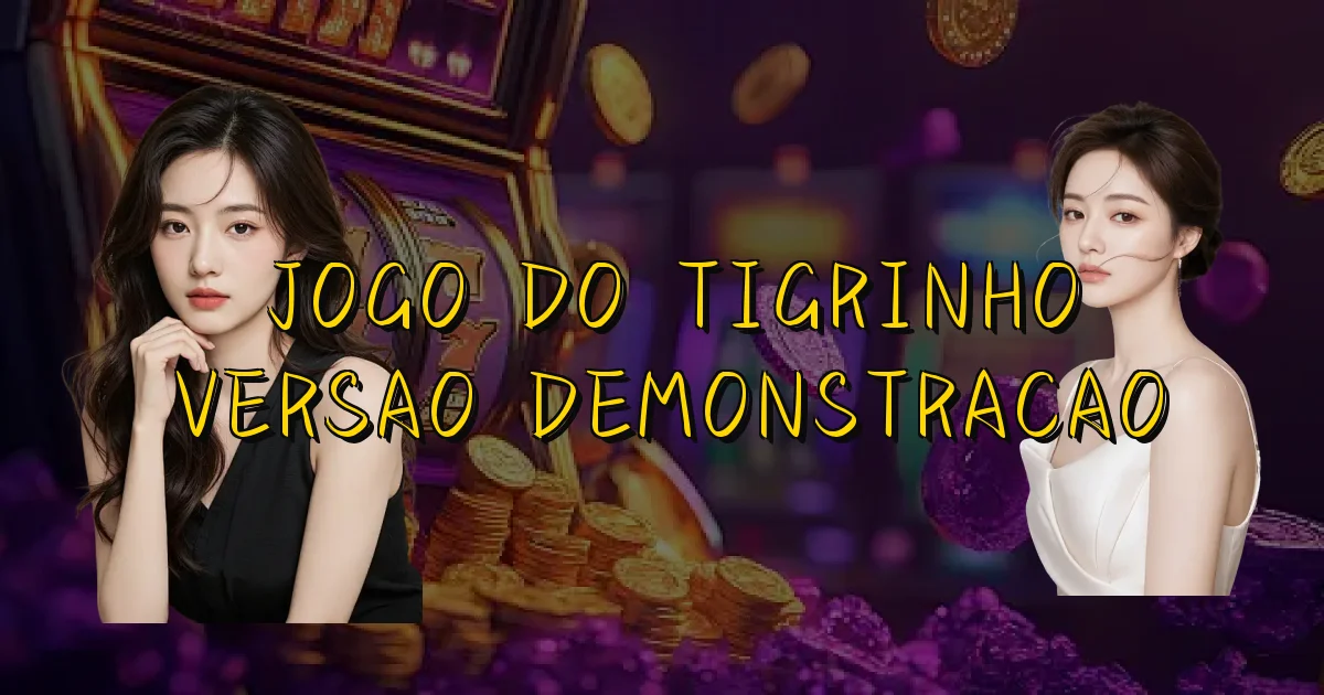 Jogo Do Tigrinho Versao Demonstracao Oficial