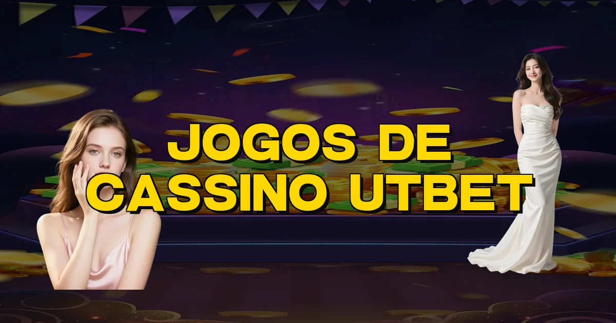 Jogos De Cassino Utbet Oficial