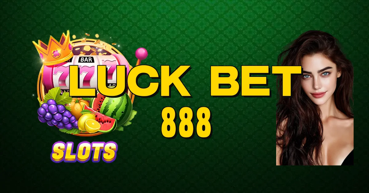 Luck Bet 888 Oficial