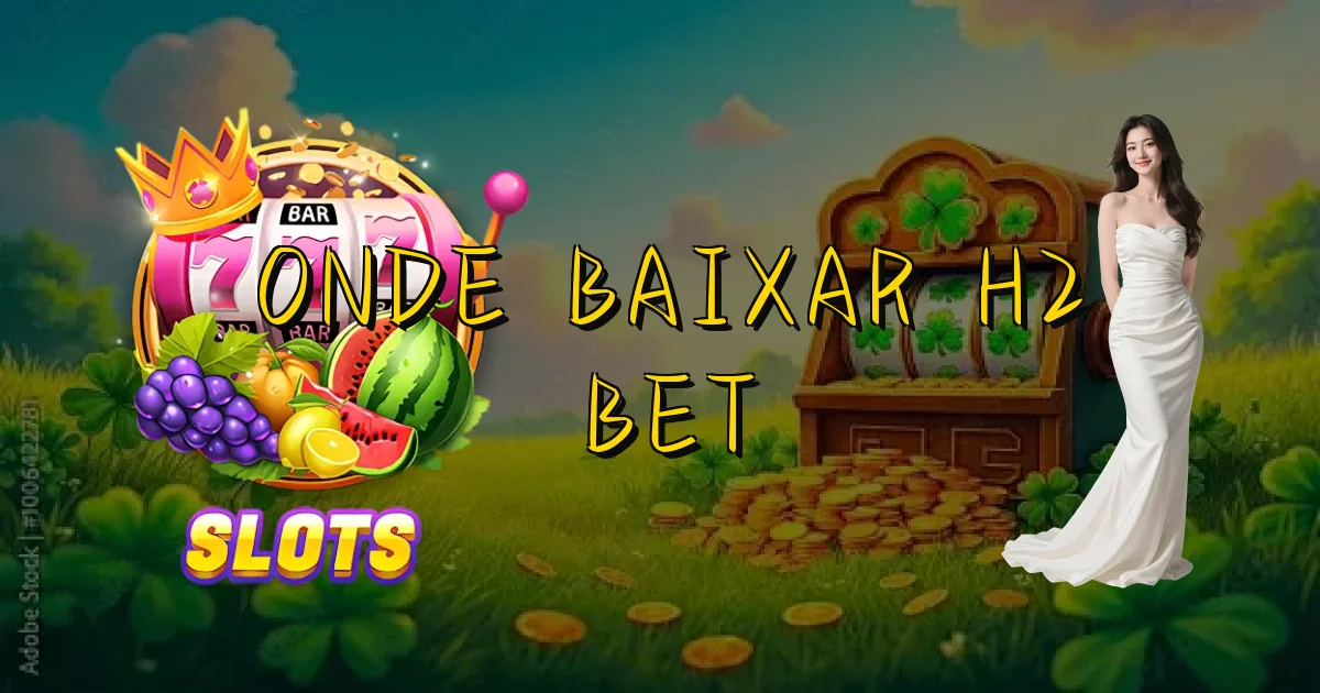 Onde Baixar H2 Bet Oficial