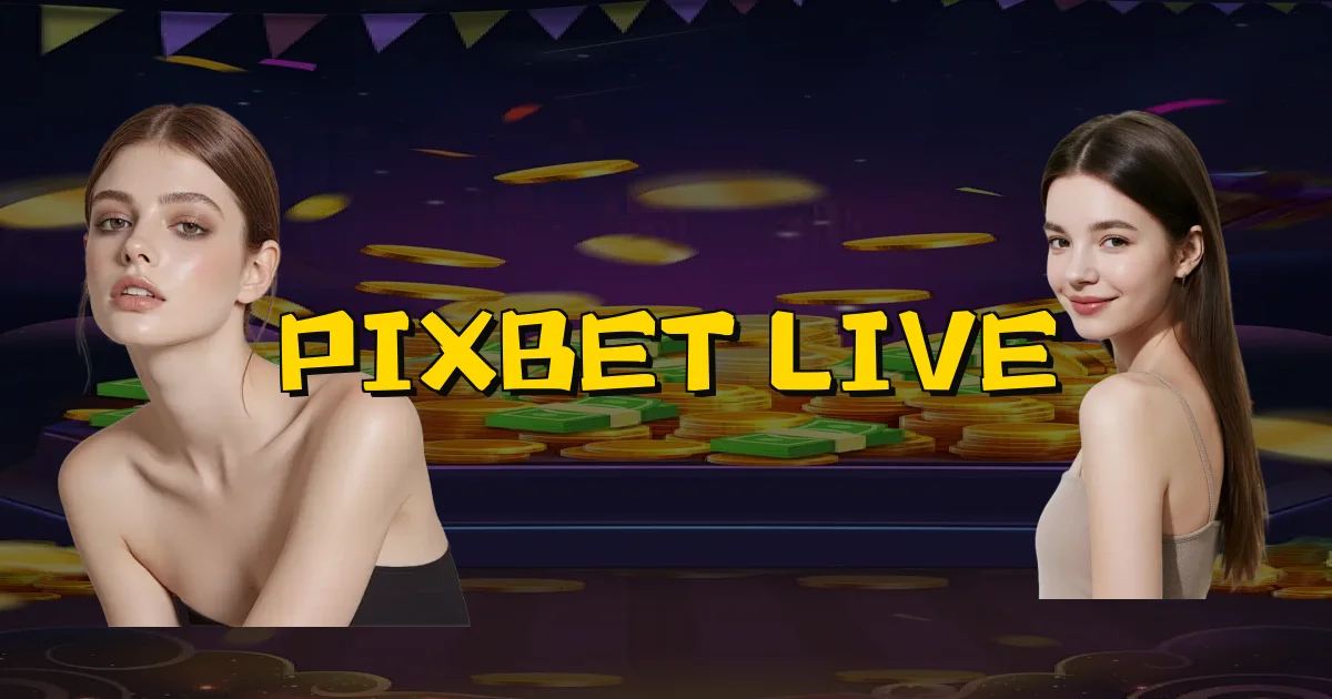Pixbet Live Oficial