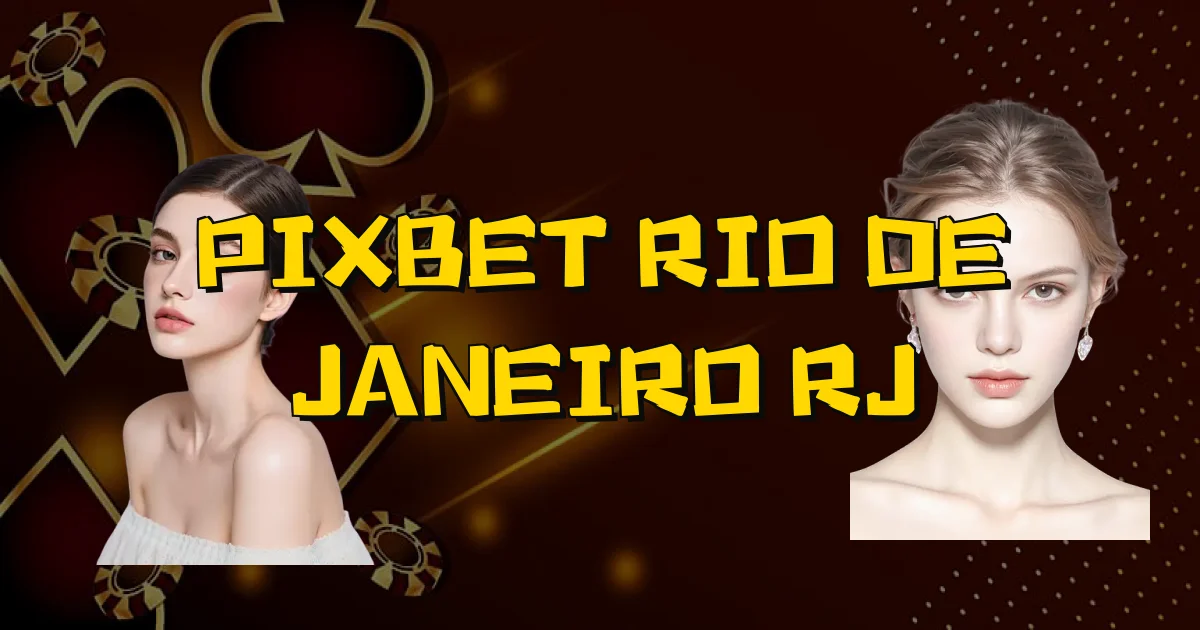 Pixbet Rio De Janeiro Rj Oficial