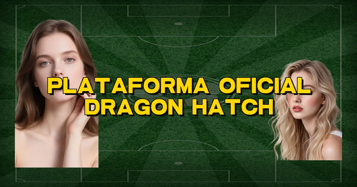 Plataforma Oficial Dragon Hatch Oficial