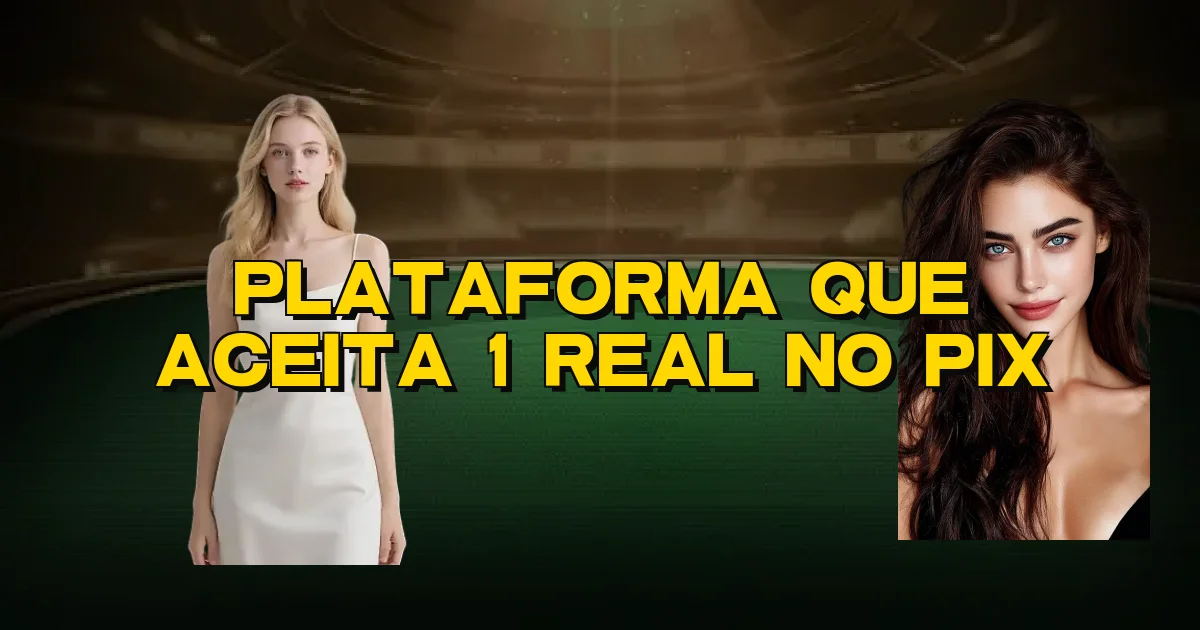 Plataforma Que Aceita 1 Real No Pix Oficial