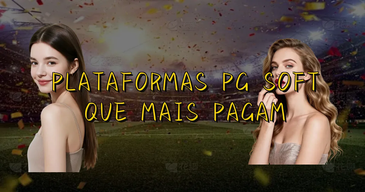 Plataformas Pg Soft Que Mais Pagam Oficial