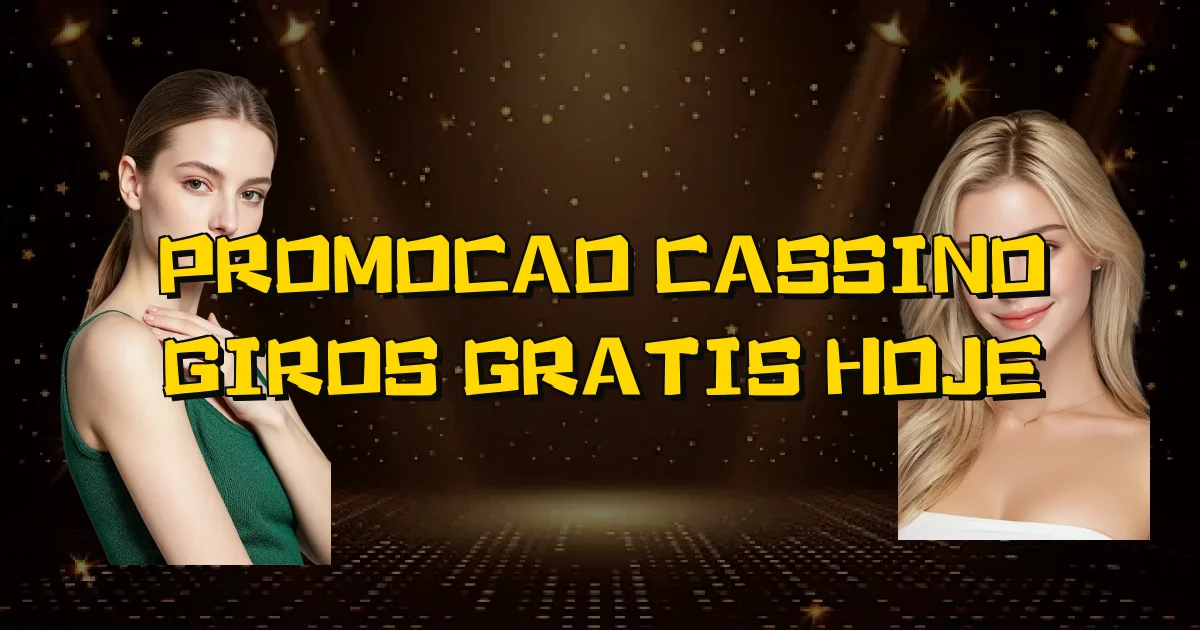 Promocao Cassino Giros Gratis Hoje Oficial