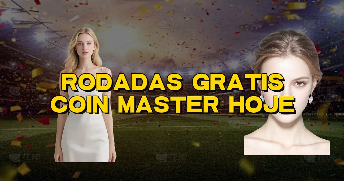 Rodadas Gratis Coin Master Hoje Oficial