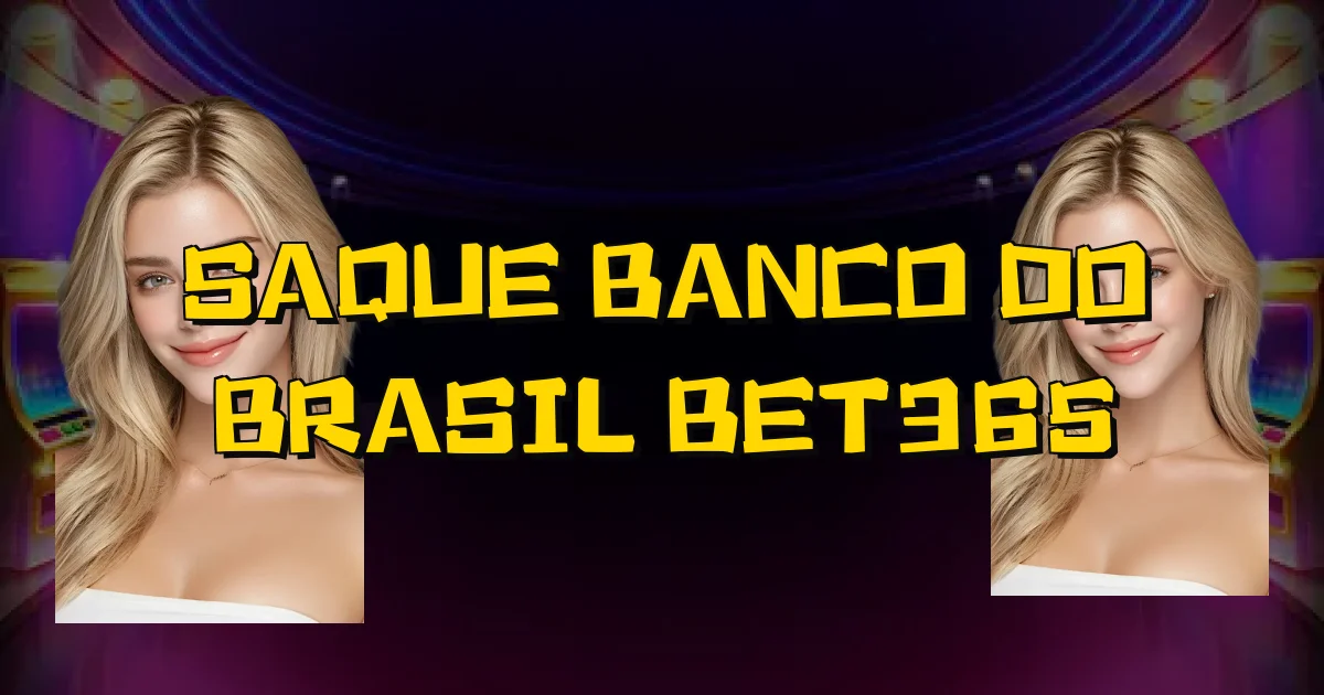 Saque Banco Do Brasil Bet365 Oficial