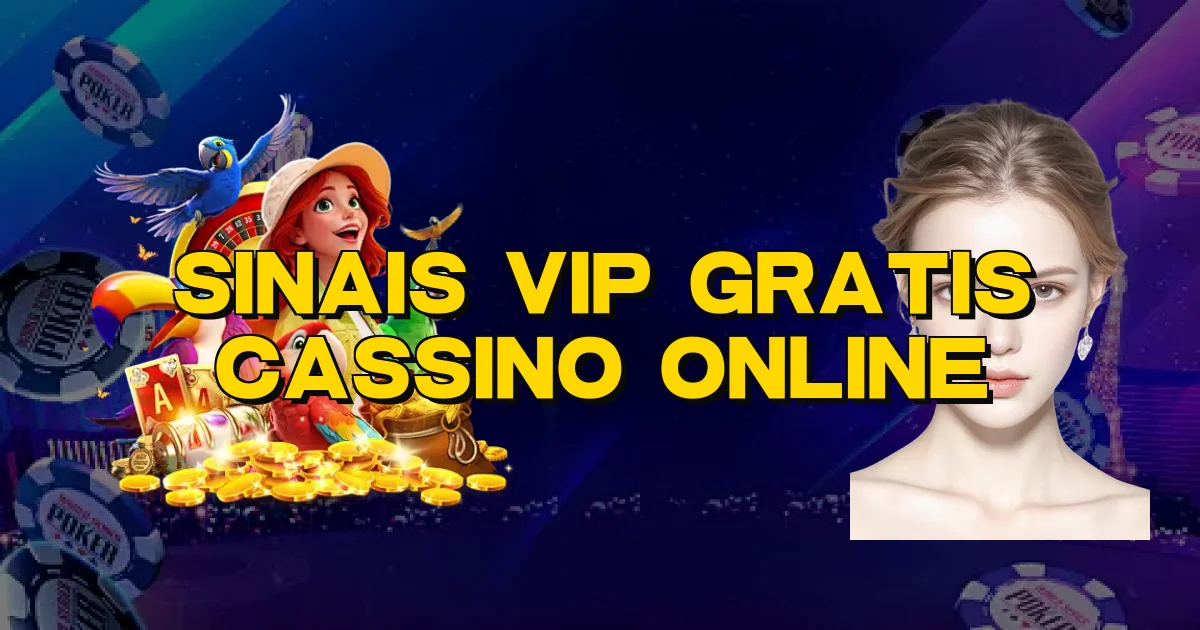 Sinais Vip Gratis Cassino Online Oficial