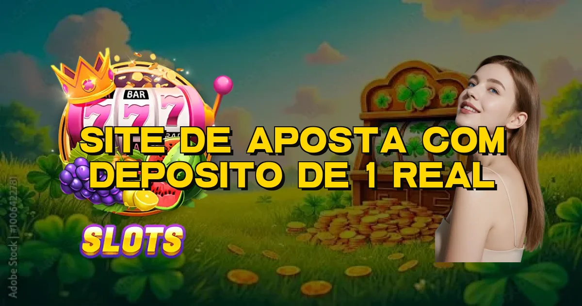 Site De Aposta Com Deposito De 1 Real Oficial