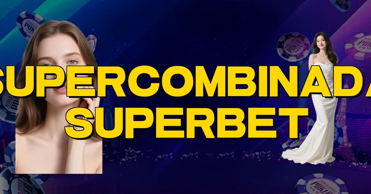 Supercombinada Superbet Oficial
