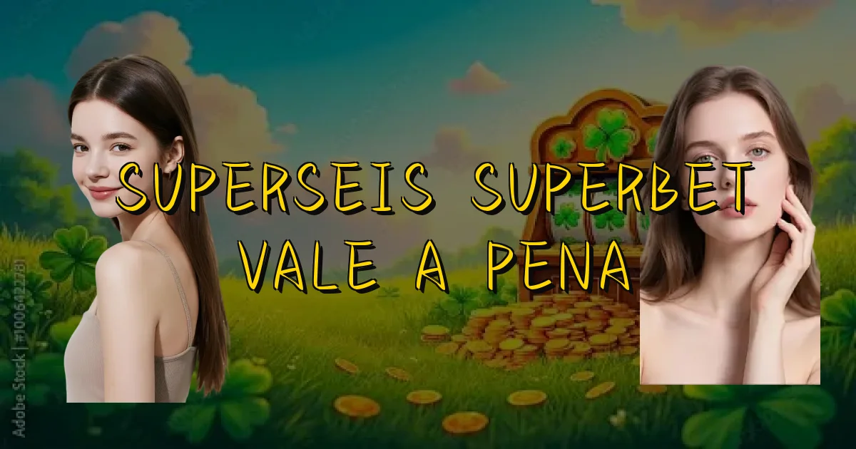 Superseis Superbet Vale A Pena Oficial
